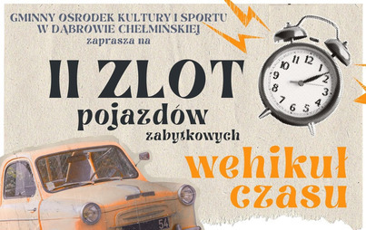 Zdjęcie do II Zlot Pojazd&oacute;w Zabytkowych &bdquo;Wehikuł Czasu&rdquo; w Boluminie pod Patronatem W&oacute;jta Gminy Dąbrowa Chełmińska Radosława Ciechackiego